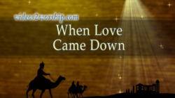 Read more about the article Christmas Background: Love Came Down