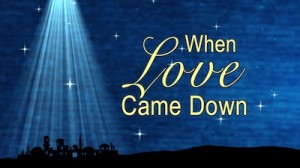 Read more about the article When Love Came Down Still