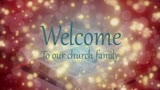Welcome To Our Church Family