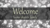 Welcome To Our Church Family 1