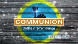 Read more about the article Communion: Do This In Remembrance Of Jesus