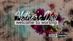 Mother's Day Welcome To Worship Motion
