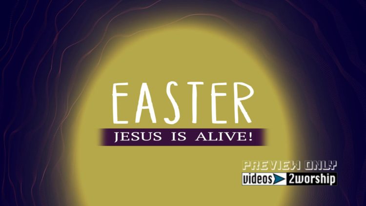 Jesus Is Alive Easter Title Motion Video