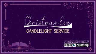 Read more about the article Christmas Eve Candlelight Service Title Loop