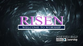 Read more about the article Risen Easter Welcome To Worship Motion