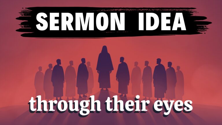 Read more about the article Through Their Eyes Sermon Series Idea