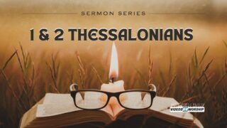 Read more about the article Exploring 1 & 2 Thessalonians: A Practical Sermon Series for Christian Living