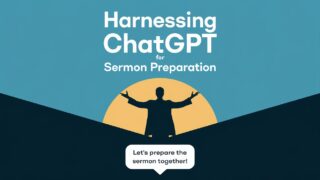Read more about the article ChatGPT for Sermon Prep: A Pastor’s Guide