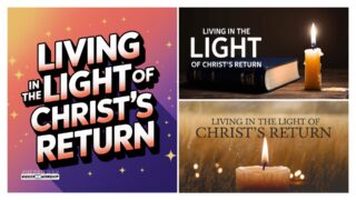 Read more about the article Living In The Light Of Christ’s Return: 8 Slides Included