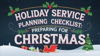 Read more about the article Holiday Service Planning Checklist: Preparing for Christmas