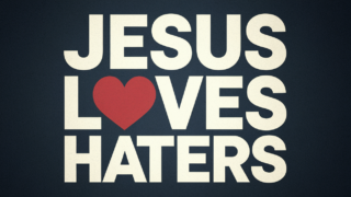 Read more about the article Jesus Loves Haters: How Forgiveness Transforms Your Heart and Relationships