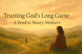 Read more about the article Mother’s Day Sermon: Trusting God’s Long Game (Download Slides + Notes)