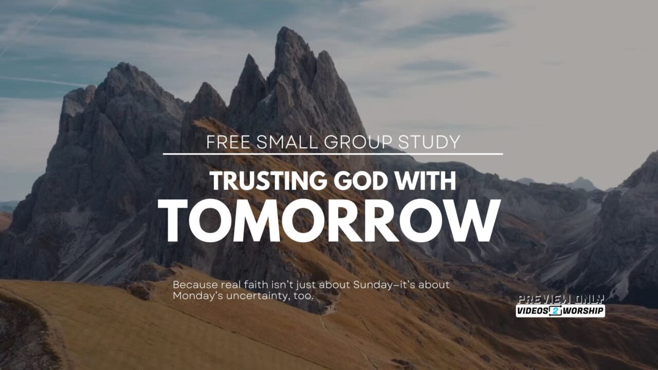Free Small Group Study | Trusting God With Tomorrow