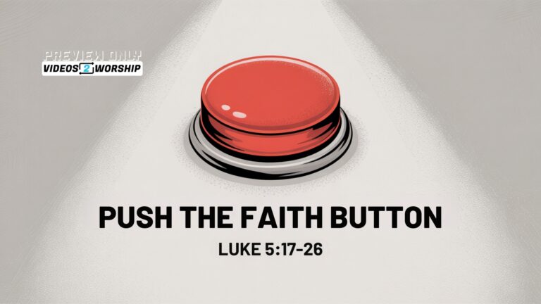 Read more about the article Push the Faith Button: Sermon Notes & Slides on Bold Faith That Invites God to Move