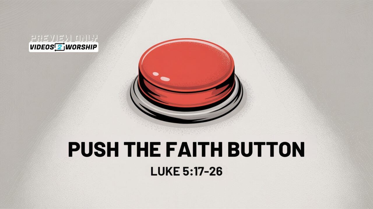 Push the Faith Button | Sermon Notes & Slides