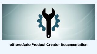 Read more about the article eStore Auto Product Creator Documentation