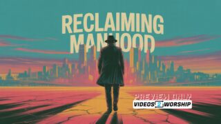 Read more about the article A Fresh Father’s Day Sermon Package on Reclaiming Manhood Through Christ
