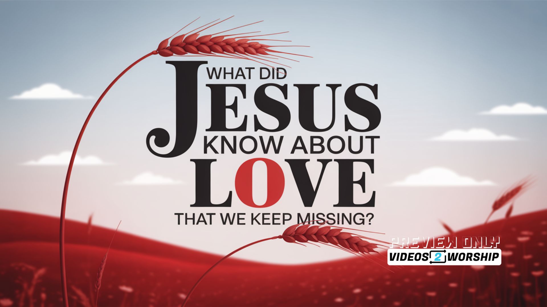 FREE Sermon - What Did Jesus Know About Love